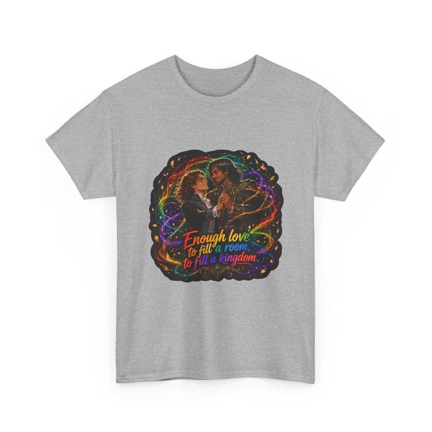 Unisex T-shirt — The King's Weaver "Enough Love to Fill a Room, to Fill a Kingdom"