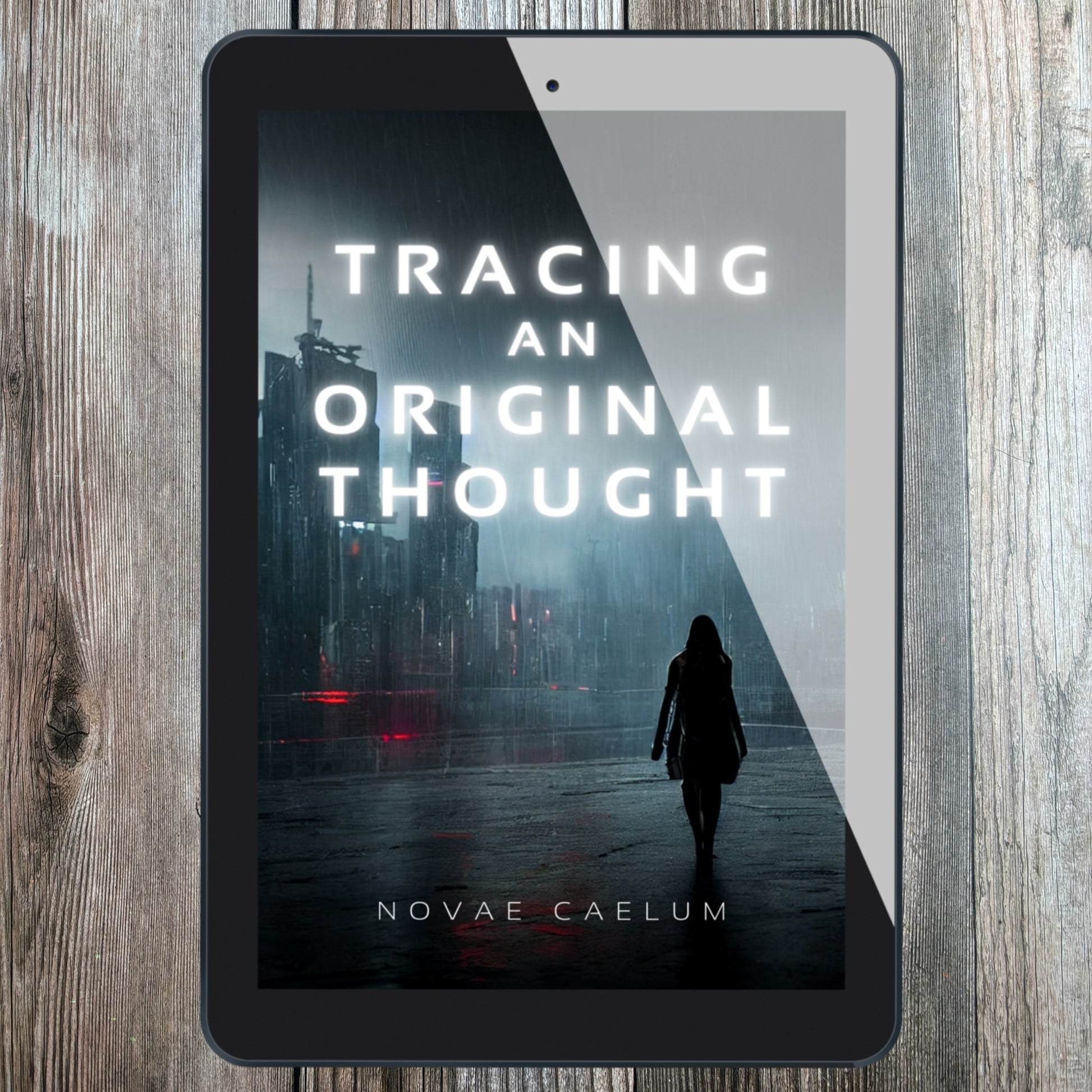 Tablet displaying the e-book version of Novae Caelum'A tablet displaying the cover of the book "Tracing an Original Thought" by Novae Caelum, featuring a darkened cityscape with a silhouetted individual in the foreground.s "Tracing an Original Thought".