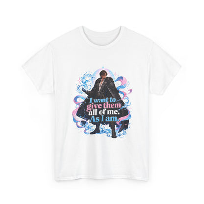 White unisex t-shirt with fantasy art of a person with dark curly hair in a long black fur-trimmed coat, surrounded by swirling pink and blue ribbons of magic, and the quote "I want to give them all of me. As I am," shown flat.