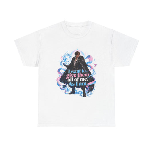 White unisex t-shirt with fantasy art of a person with dark curly hair in a long black fur-trimmed coat, surrounded by swirling pink and blue ribbons of magic, and the quote "I want to give them all of me. As I am."