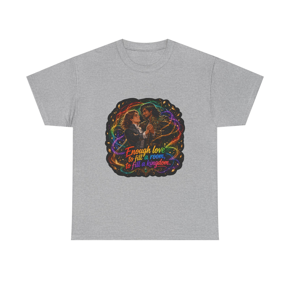 Heather grey unisex t-shirt with fantasy art of two men in formal attire dancing, wrapped in swirling rainbow magic and gold leaves, and the quote "Enough love to fill a room, to fill a kingdom."