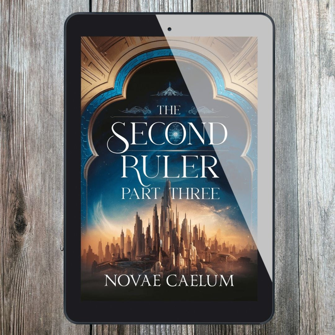 Ebook edition of "The Second Ruler: Part Three — The Stars and Green Magics Book 8" by Novae Caelum shown on a tablet screen, the cover an ornate blue-and-gold archway framing a golden spired city.